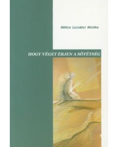 Hogy véget érjen a sötétség