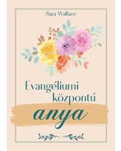 Evangéliumi központú anya