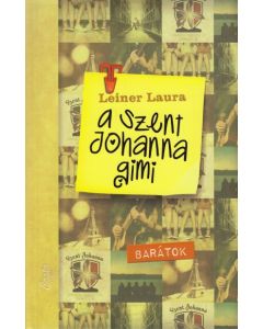 A Szent Johanna Gimi 4. - Barátok