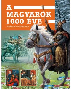 A magyarok 1000 éve