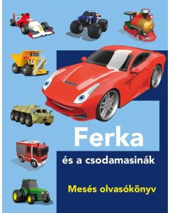 Ferka és a csodamasinák - Mesés olvasókönyv
