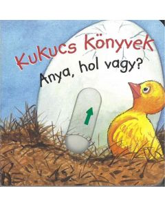 Kukucs könyvek - Anya, hol vagy?