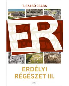 Erdélyi régészet III.