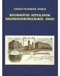Református képeslapok Nagymagyarországról anno