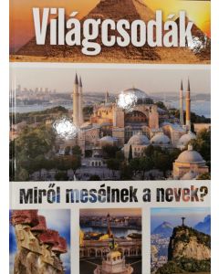 Világcsodák - Miről mesélnek a nevek?