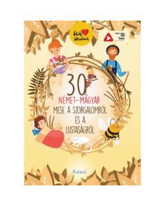 30 német-magyar mese a szorgalomról és a lustaságról