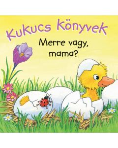 Kukucs könyvek - Merre vagy, mama?