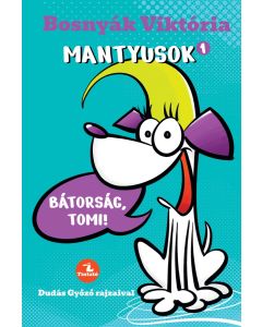 Mantyusok - Bátorság, Tomi!