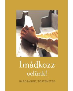 Imádkozz velünk!