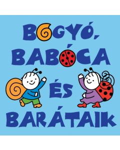Bogyó, Babóca és barátaik