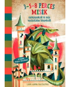 3-5-8 perces mesék sárkányokról és más varázslatos lényekről