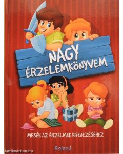 Nagy érzelemkönyvem - Mesék az érzelmek kifejezéséhez