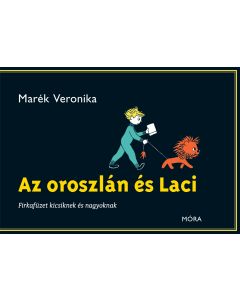 Az oroszlán és Laci - Firkafüzet kicsiknek és nagyoknak