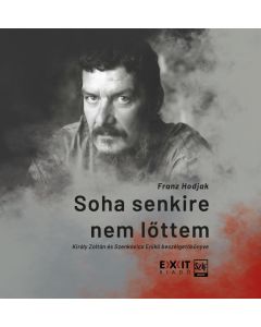 Soha senkire nem lőttem