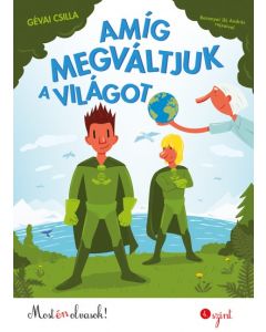 Amíg megváltjuk a világot