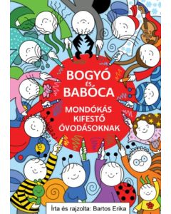 Bogyó és Babóca - Mondókás kifestő óvodásoknak