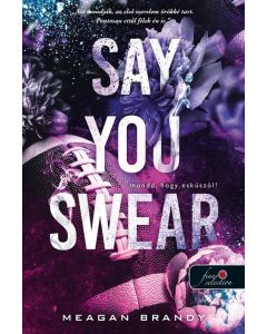 Say you swear - Mondd, hogy esküszöl!