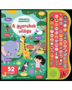 Böngéssz hangokat! - A gyerekek világa