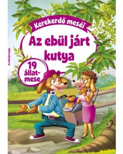 Kerekerdő meséi: Az ebül járt kutya