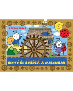 Bogyó és Babóca a malomban