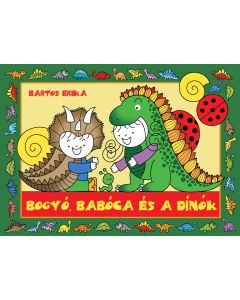 Bogyó, Babóca és a dínók