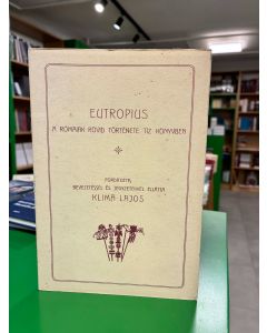 Eutropius - A rómaiak rövid története tíz könyvben