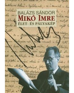 Mikó Imre élet - és pályakép