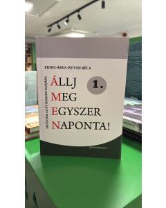 Állj meg egyszer naponta! - Áhitatok az év minden napjára 1.