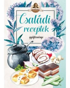 Családi receptek gyűjteménye 