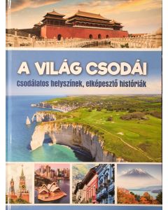 A világ csodái - Csodálatos helyszínek, elképesztő históriák