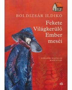 Fekete Világkerülő Ember meséi