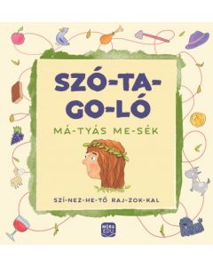 Szó-ta-go-ló Má-tyás me-sék