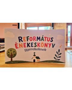 Református énekeskönyv gyerekeknek
