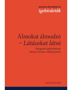 Álmokat álmodni - Látásokat látni