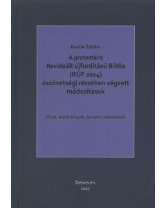 A protestáns Revideált újfordítású Biblia (RÚF 2014) ószövetségi részében végzett módosítások.