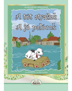 A tót atyafiak. A jó palócok