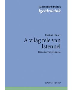 A világ tele van Istennel. Három evangelizáció
