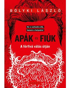 Apák és fiúk – A férfivá válás útján