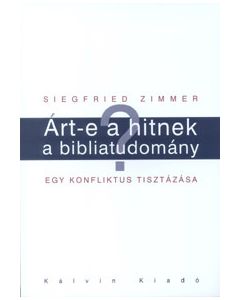 Árt-e a hitnek bibliatudomány? Egy konfliktus tisztázása