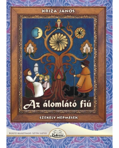 Az álomlátó fiú - székely népmesék