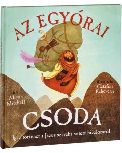 Az egyórai csoda. Igaz történet a Jézus szavába vetett bizalomról