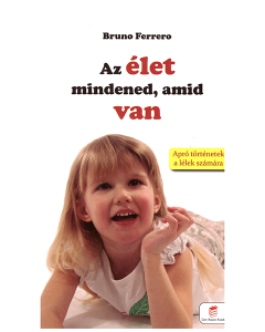 Az élet: mindened, amid van