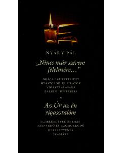 "Nincs már szívem félelmére..." - Az Úr az én vigasztalóm