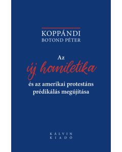 Az új homiletika és az amerikai protestáns prédikálás megújítása
