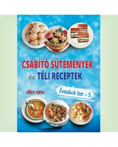 Csábító sütemények és téli receptek - Évszakok ízei – 5.