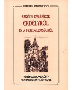 Erdélyi emlékírók Erdélyről és a fejedelemségről 