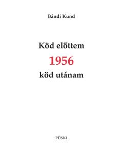 Köd előttem - 1956 - Köd utánam