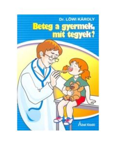 Beteg a gyermek, mit tegyek?