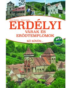 ERDÉLYI VÁRAK ÉS ERŐDTEMPLOMOK