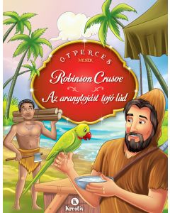 Robinson Crusoe - Az aranytojást tojó lúd